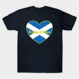 Bridge of Allan Scotland UK Scotland Flag Heart T-Shirt